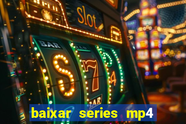 baixar series mp4 novo domínio