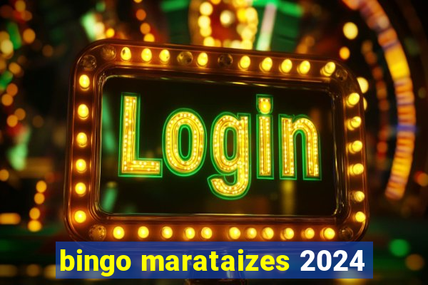 bingo marataizes 2024