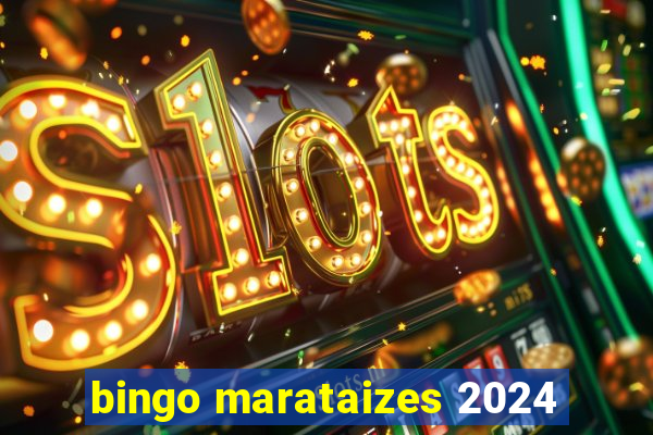 bingo marataizes 2024