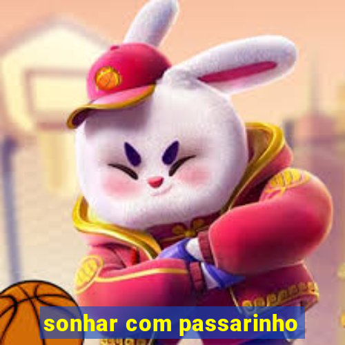 sonhar com passarinho